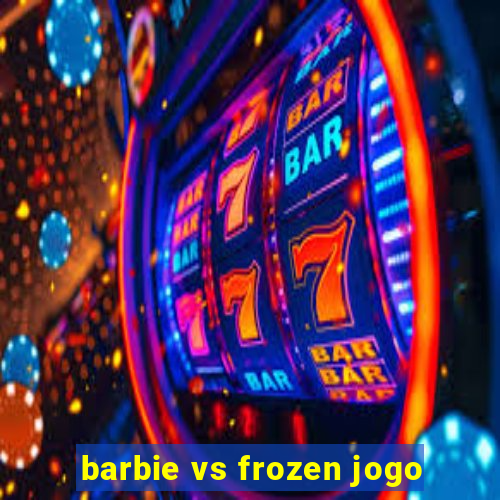 barbie vs frozen jogo